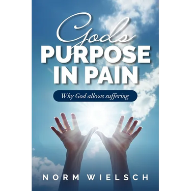 God's Purpose in Pain: Why God Allows Suffering