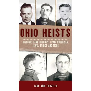Ohio Heists: Historic Bank Holdups, Train Robberies, Jewel Stings and More