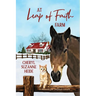 At Leap Of Faith Farm: A Memoir For Animal Lovers