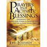 Prayers That Activate Blessings: Experience the Protection, Power & Favor of God for You & Your Loved Ones
