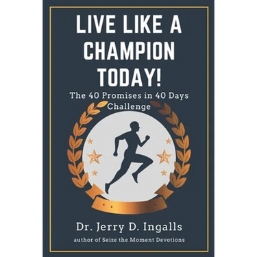 Live Like a Champion Today: The 40 Promises in 40 Days Challenge!