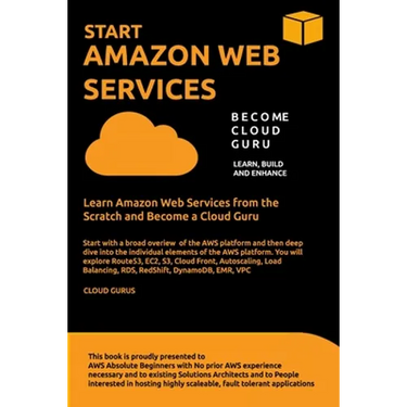 Aws: START AMAZON WEB SERVICES Learn Amazon Web Services from the Scratch and Become a Cloud Guru