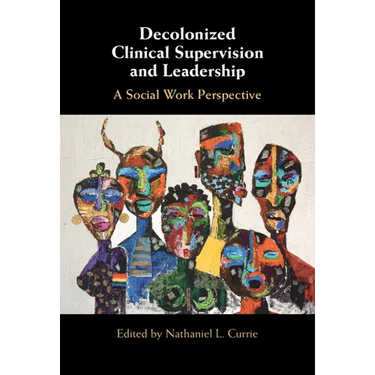 Decolonized Clinical Supervision and Leadership
