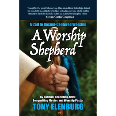 A Worship Shepherd: A Call to Gospel-Centered Worship