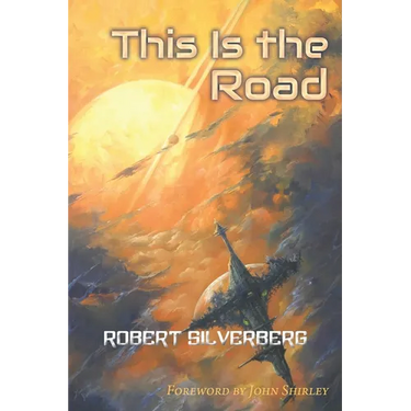 This Is the Road: Six Novellas of Science Fiction