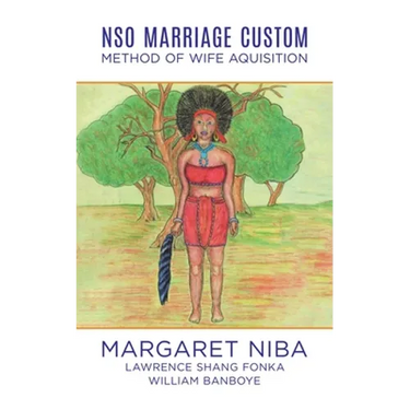 Nso Marriage Custom: Method of Wife Aquisition
