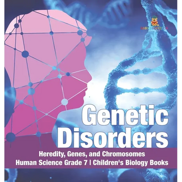 Genetic Disorders Heredity, Genes, and Chromosomes Human Science Grade 7 Children's Biology Books