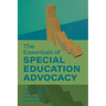 The Essentials of Special Education Advocacy