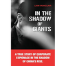 In the Shadow of Giants: A true story of corporate espionage in the shadow of China's rise.