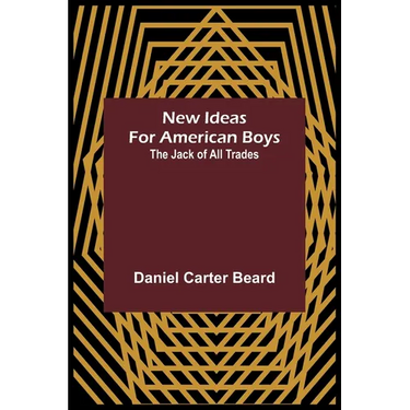 New Ideas for American Boys; The Jack of All Trades