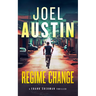 Regime Change: A Military Thriller Where Loyalty Still Matters and Justice Isn't Clean