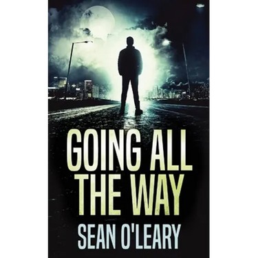 Going All The Way: A Riveting Psychological Thriller