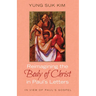 Reimagining the Body of Christ in Paul's Letters: In View of Paul's Gospel