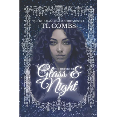 The Houses of Glass & Night: The Bellham Realm Series: Book I