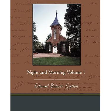Night and Morning Volume 1