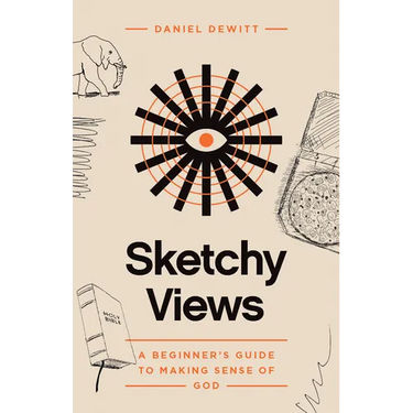 Sketchy Views: A Beginner's Guide to Making Sense of God