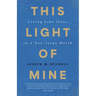 This Light of Mine: Living Like Jesus in a Non-Jesus World