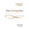 The Orange Line: A Woman's Guide to Integrating Career, Family and Life