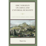 Eric Voegelin on China and Universal Humanity: A Study of Voegelin's Hermeneutic Empirical Paradigm