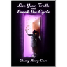 Live Your Truth and Break the Cycle