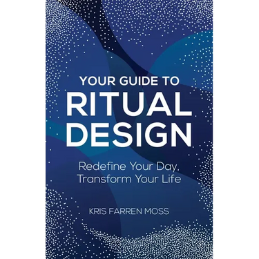 Your Guide to Ritual Design: Redefine Your Day, Transform Your Life