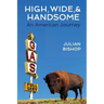 High, Wide, and Handsome: An American Journey