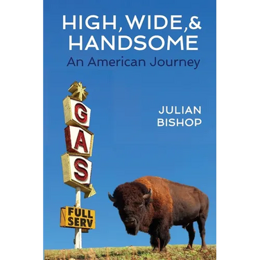 High, Wide, and Handsome: An American Journey