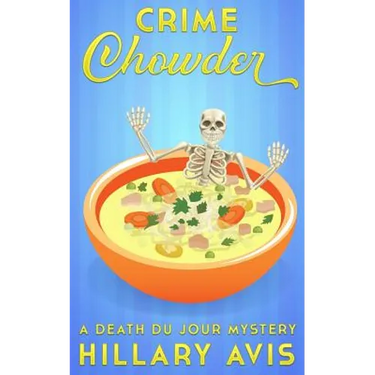 Crime Chowder: A Death du Jour Mystery #1