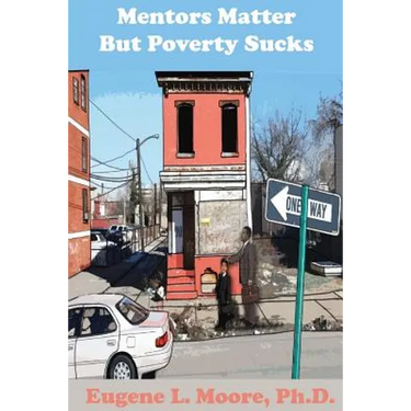 Mentors Matter But Poverty Sucks