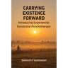 Carrying Existence Forward: Introducing Experiential-Existential Psychotherapy