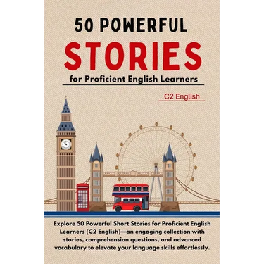 50 Powerful Short Stories for Proficient English Learners (C2 English) - 373pgs: Master Advanced English with Engaging Tales: Expand Vocabulary, Enhan
