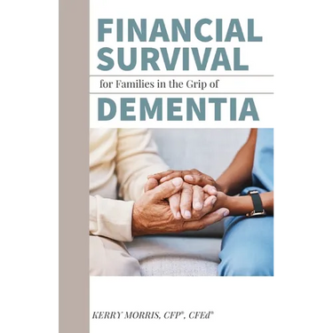 Financial Survival for Families in the Grip of Dementia