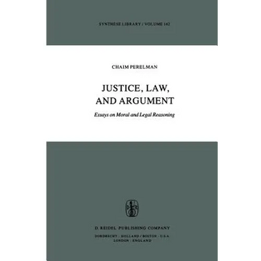 Justice, Law, and Argument: Essays on Moral and Legal Reasoning