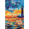 What Isn't Remembered: Stories