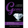 Turning Stones Into Gems: An Inspirational Self-Development System