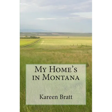 My Home's in Montana: A place and a way of life