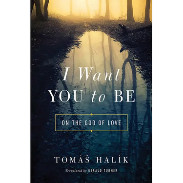 I Want You to Be: On the God of Love