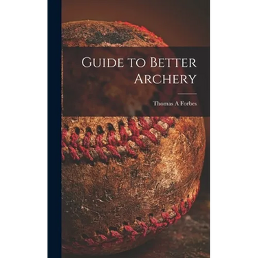 Guide to Better Archery