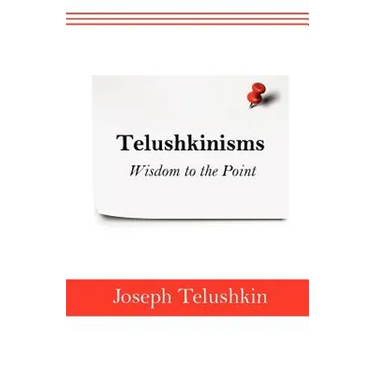 Telushkinisms: Wisdom to the Point