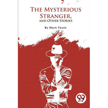 The Mysterious Stranger, and Other Stories