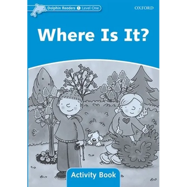 Dolphin Readers: Level 1: 275-Word Vocabularywhere Is It? Activity Book