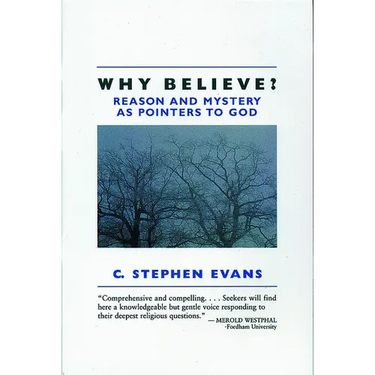 Why Believe?: Reason and Mystery as Pointers to God
