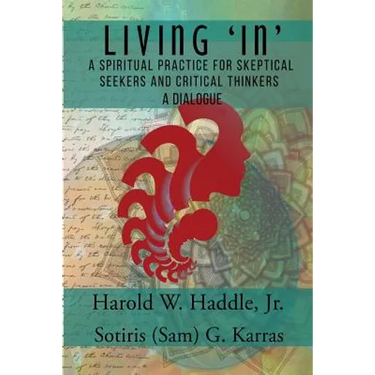 Living "In": A Spiritual Practice for Skeptical Seekers and Critical Thinkers