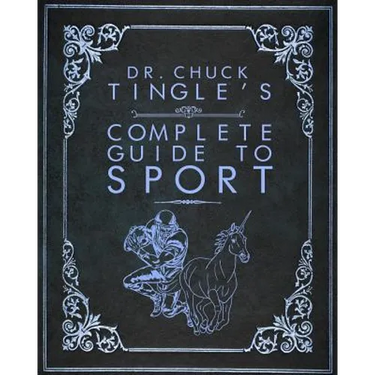 Dr. Chuck Tingle's Complete Guide To Sport