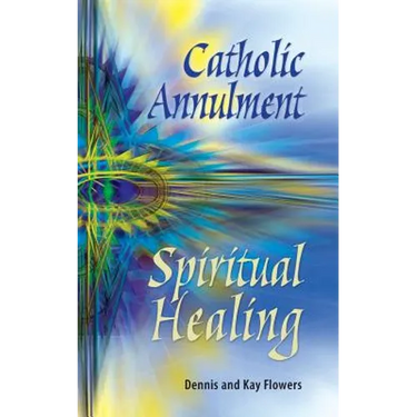 Catholic Annulment, Spiritual Healing