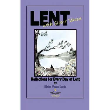 Lent with Sister Vassa: Reflections for Every Day of Lent