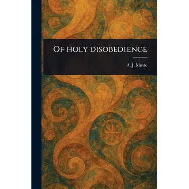 Of Holy Disobedience
