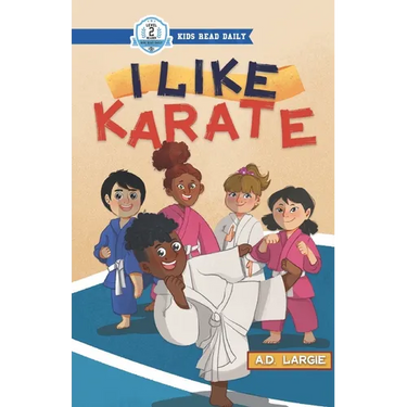 I Like Karate: Kids Read Daily Level 2