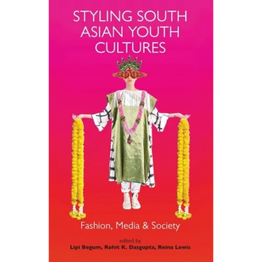 Styling South Asian Youth Cultures: Fashion, Media and Society