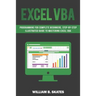 Excel VBA: Programming for Complete Beginners, Step-By-Step Illustrated Guide to Mastering Excel VBA